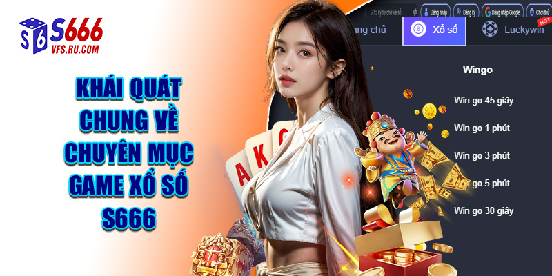 Khái Quát Chung Về Chuyên Mục Game Xổ Số S666