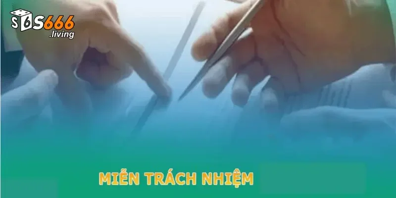 Miễn Trách Nhiệm S666 1 Một số thông tin về chính sách miễn trách nhiệm cược thủ cần nắm